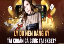 Hướng dẫn Đăng ký 8kbet nhanh và đơn giản nhất cho tân thủ Những lý do nên Đăng ký 8kbet