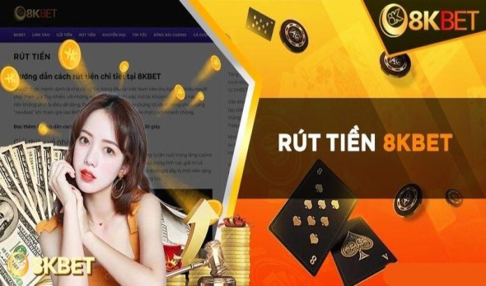 rut-tien-8kbet (1) Những điều kiện rút tiền 8kbet cần thiết